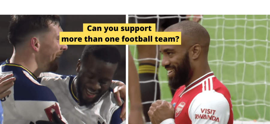Arsenal or Tottenham? Can you support more than one football team? ⚽&nbsp;👀